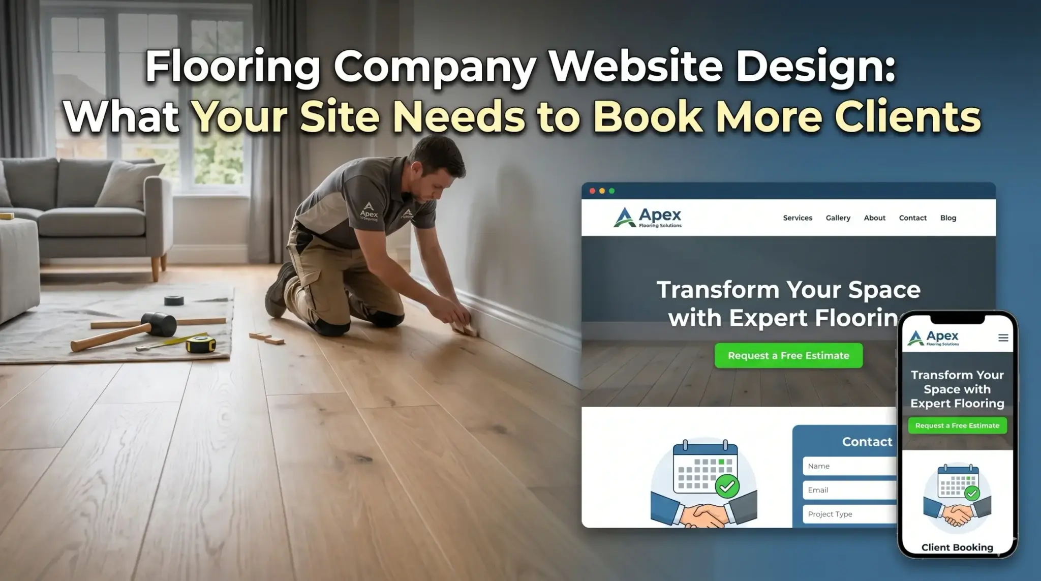 Flooring Company Website Design: What Your Site Needs to Book More Clients